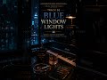 TRACK 02 — Blue Window Lights