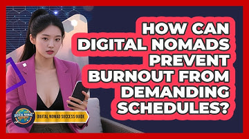 How Can Digital Nomads Prevent Burnout From Demanding Schedules? - Digital Nomad Success Guide