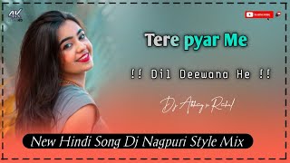 New Hindi Song Dj Nagpuri Style  Tere Pyar Me Dil Deewana He  Dj Abhay X Dj Rahul