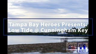 Tampa Bay Heroes Presents: Low Tide  Cunningham Key