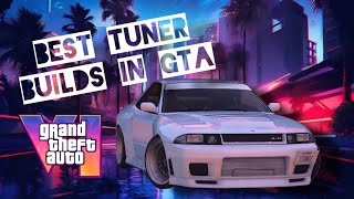 GTA 5 BEST TUNER BUILDS GTA 6 COMING 2025