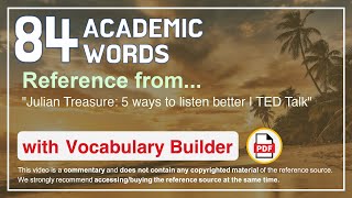 84 Academic Words Ref from "Julian Treasure: 5 ways to listen better | TED Talk"