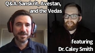 Sanskrit and the Vedas (with Dr. Caley Smith)