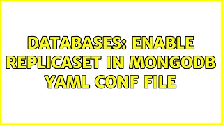 Databases: enable replicaSet in mongoDB yaml conf file