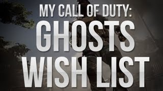 Call of Duty: Ghosts - MY GHOSTS WISH LIST