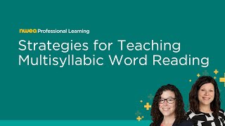 The science of reading in your classroom: Strategies for teaching multisyllabic word reading