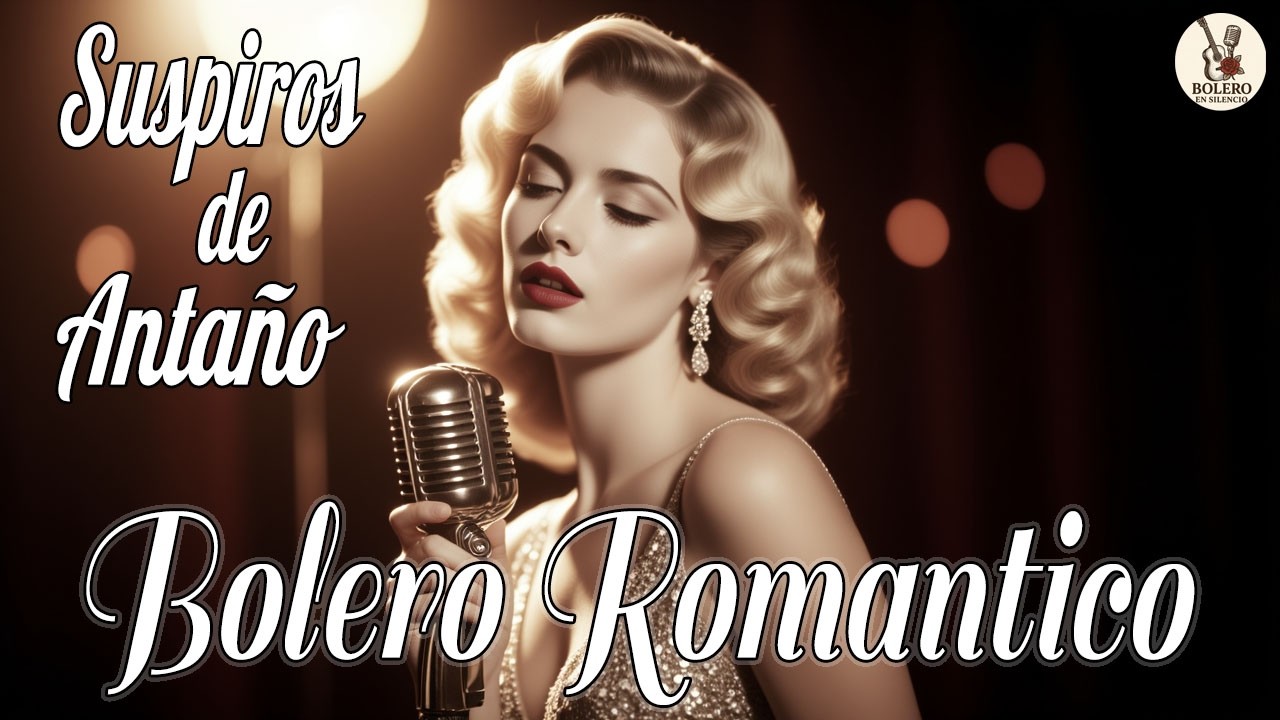 Suspiros de Antaño | Playlist Bolero Vintage para Corazones del Pasado