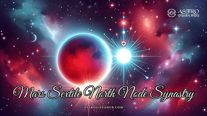 Mars Sextile North Node Synastry - Astro Vista Hub