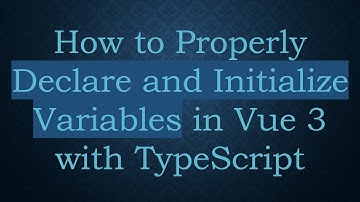 How to Properly Declare and Initialize Variables in Vue 3 with TypeScript