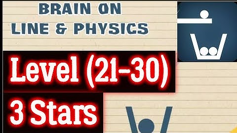Brain on Line & Physics Level 21 22 23 24 25 26 27 28 29 30 All 3 stars Android Solution