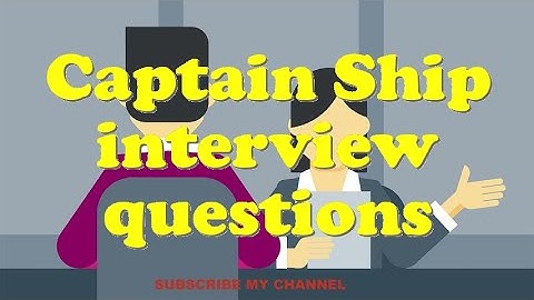 Captain Ship interview questions