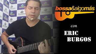 Bossa & Algo Más con Eric Burgos - Lembra de Mim