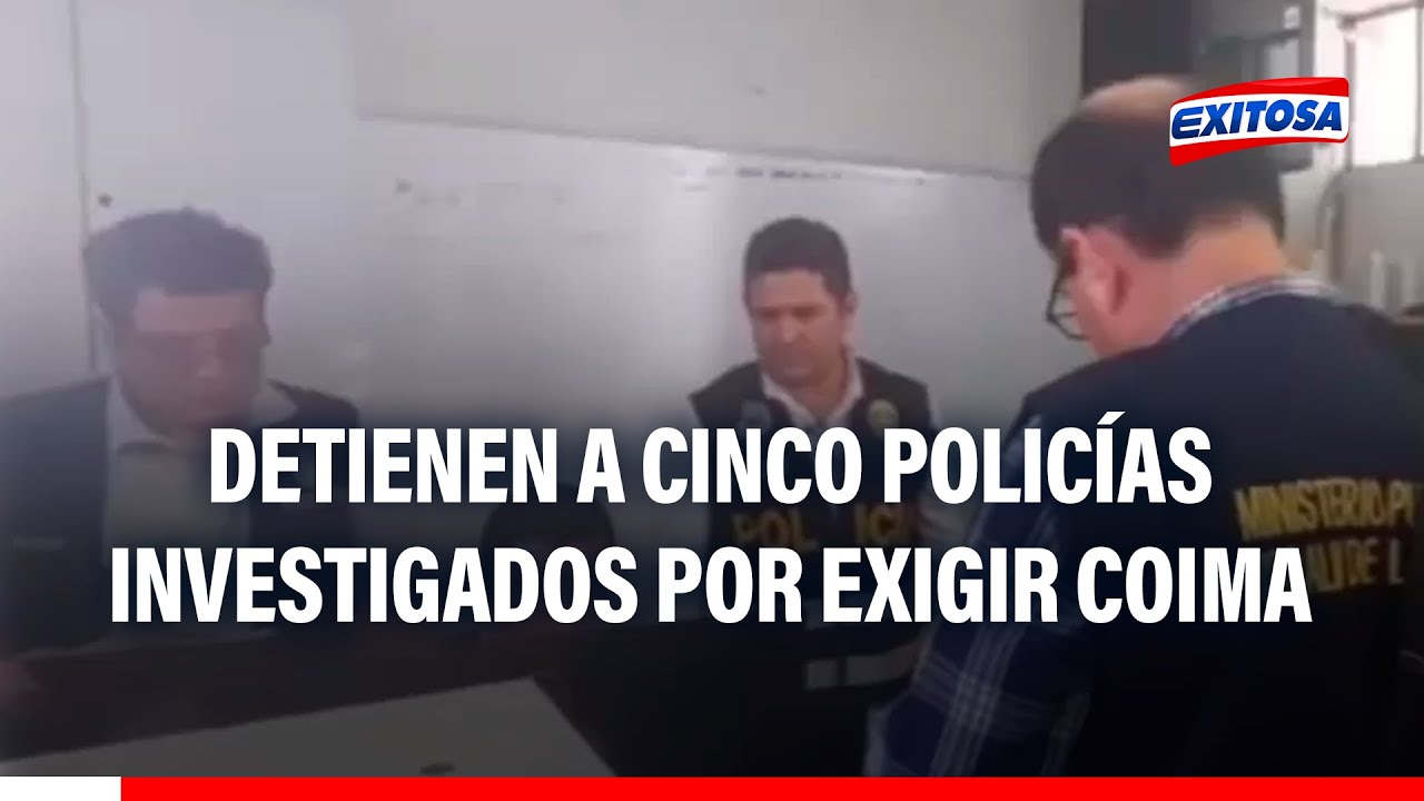 🔴🔵Piura: Detienen a 5 policías investigados por exigir coima de S/4 mil ...