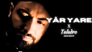 Taladro X Emerxan | Yâr Yare - #mix [feat.ERÇİN BEATS]