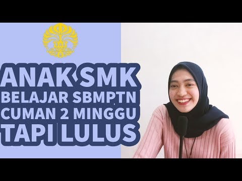 ANAK SMK BELAJAR SBMPTN SELAMA 2 MINGGU TAPI LULUS SBMPTN SEKALI COBA