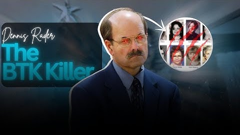 Dennis Rader: The BTK Killer