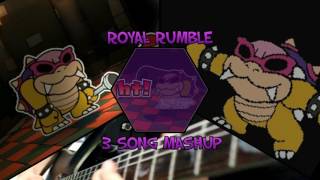 [MASHUP] ROYal Rumble (3 Songs)