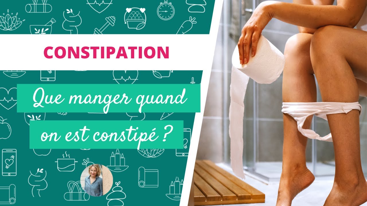CONSTIPATION quelle alimentation privilégier ? YouTube