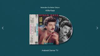 Atilla Kaya - Beterden De Beter Oldum (Remastered) Resimi