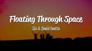 Sia - Floating Through Space (Lyrics) ft. David Guetta