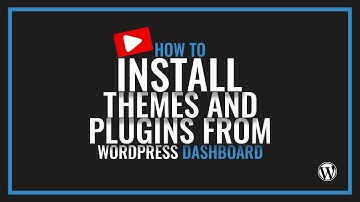 How to install themes and plugins on WordPress through the WordPress dashboard