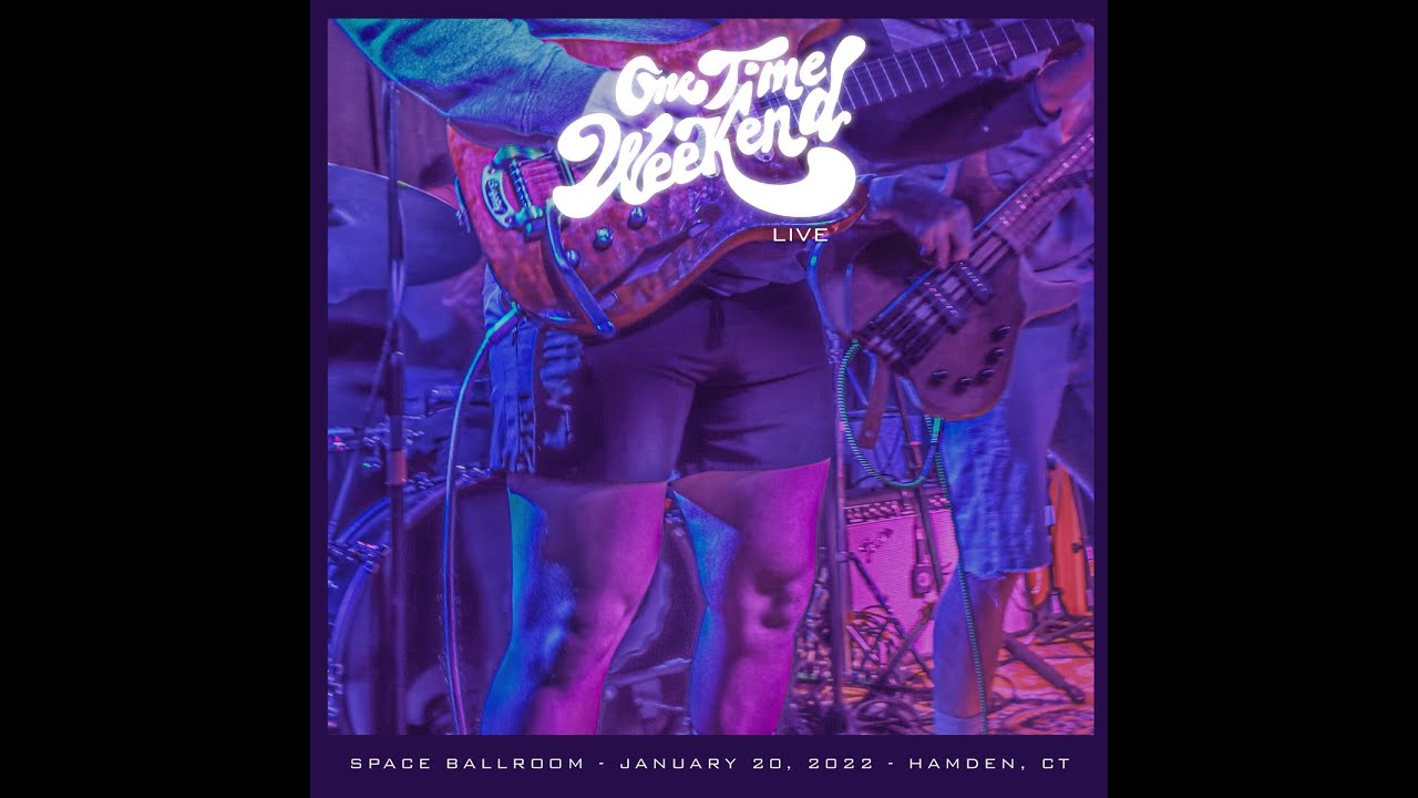 One Time Weekend 1-20-2022 Space Ballroom ~ Hamden, CT