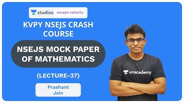 L37: NSEJS Mock Paper of Mathematics | KVPY NSEJS Crash Course 2019 | Prashant Jain
