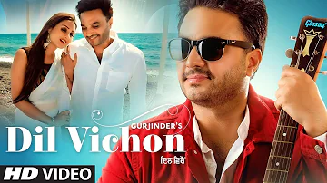 Dil Vichon: Gurjinder (Full Song) Harley Josan | Pavi | Latest Punjabi Songs 2018