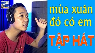 HỌC HÁT MÙA XUÂN ĐÓ CÓ EM | THUYẾT QUANG