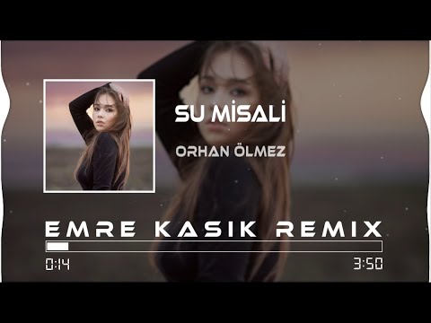 Orhan Ölmez - Su Misali ( Emre Kaşık Remix )