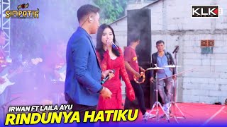 LAILA AYU FT IRWAN - RINDUNYA HATIKU  - SIMPATIK MUSIC - SUMUR BATU BANTAR GEBANG BEKASI - KLK AUDIO