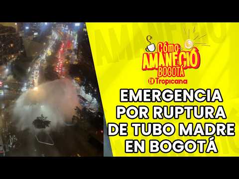 En vivo | Emergencia por daño en tubo de agua al norte de Bogotá | ¿Cómo Amaneció Bogotá?