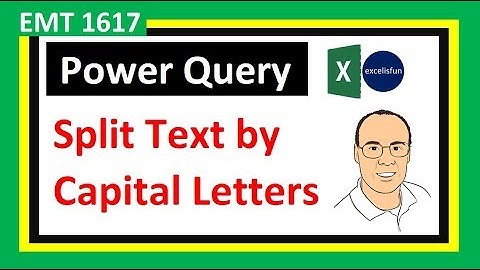 Split Text By Capital Letters in Excel using Power Query EMT 1617