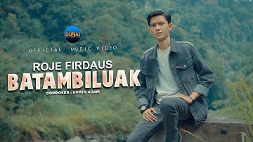 Roje Firdaus - Batambiluak (Official Music Video)