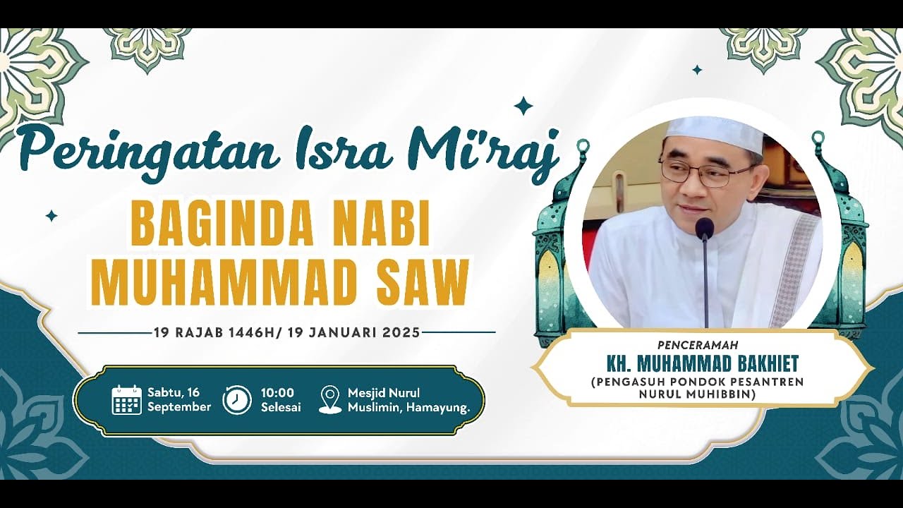 PERINGATAN ISRA MI'RAJ NABI MUHAMMAD SAW BERSAMA KH. M. BAKHIET DIMESJID NURUL MUSLIMIN HAMAYUNG