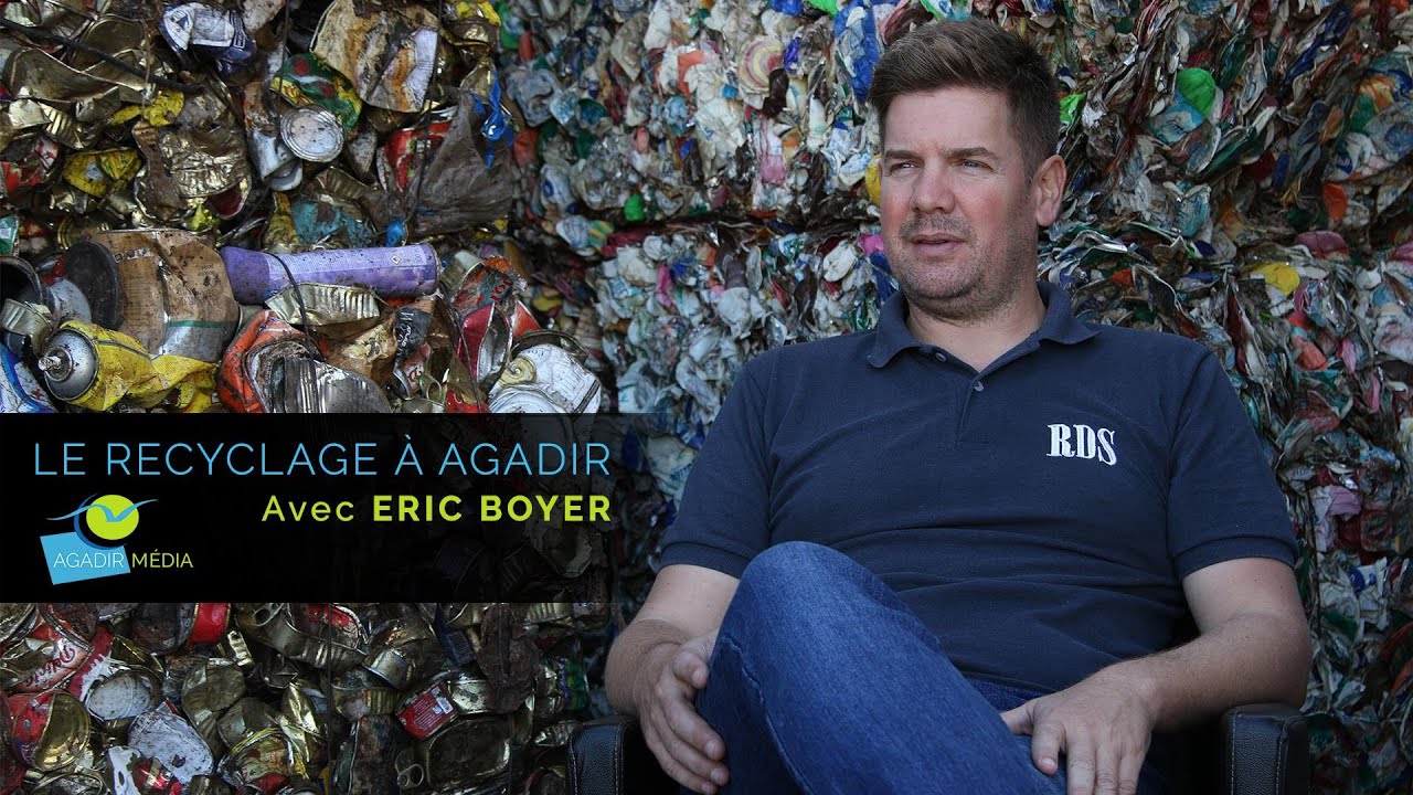 Le recyclage à Agadir avec Eric Boyer - Ste RDS