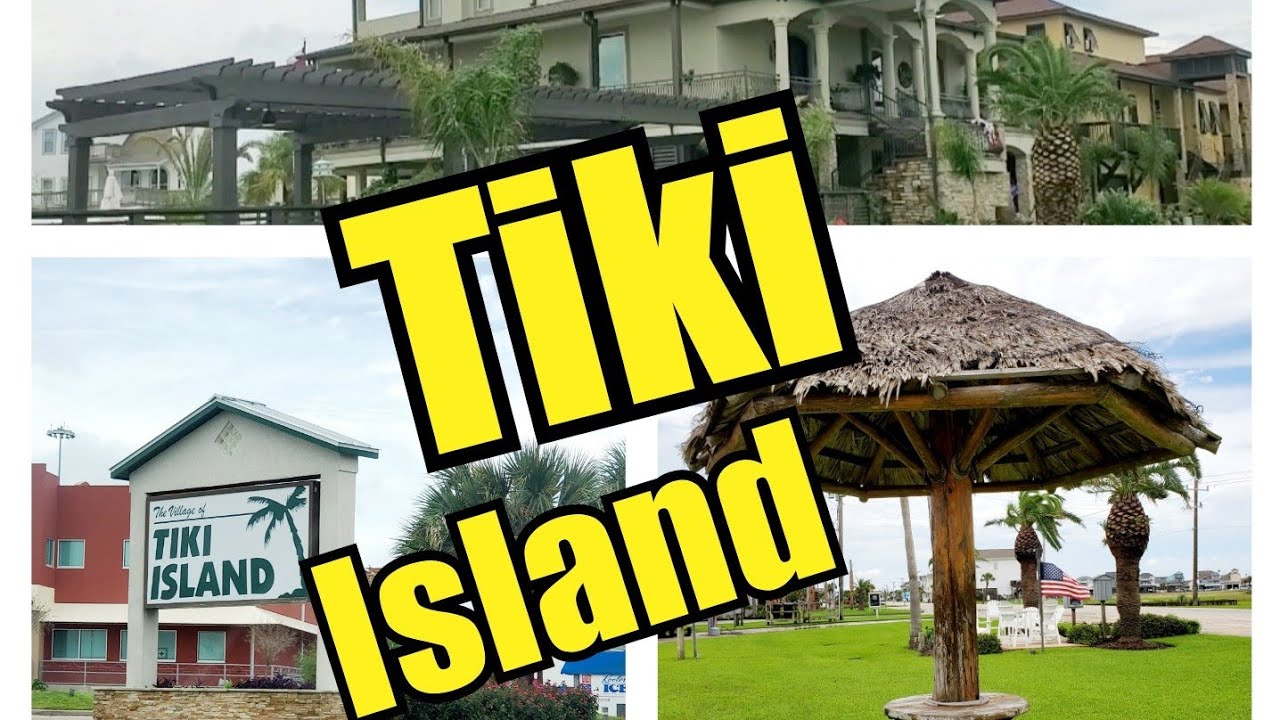 Tiki Island। Galveston Tiki Island ।Village of Tiki Island YouTube