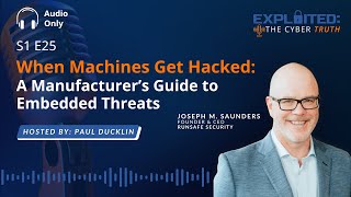When Machines Get Hacked: A Manufacturer’s Guide to Embedded Threats