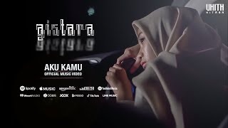 Gistara -  Aku Kamu