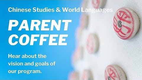 Chinese Studies Parent Coffee 2022