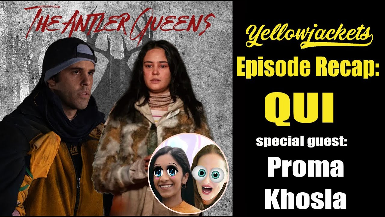 Yellowjackets Season 2 Episode 6 Qui The Antler Queens with Proma Khosla
