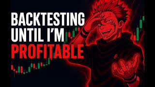 Backtesting Until I Am Profitable | Episode 1