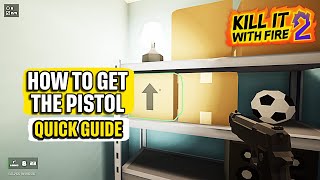 How to Get the Pistol Kill it With Fire 2 Quick Guide
