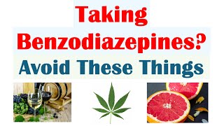 What To Avoid When Taking Benzodiazepines (Diazepam, Lorazepam, Alprazolam) | Herbal, Prescriptions