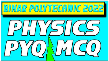 bihar polytechnic physics vvi question 2022||bihar polytechnic physics objective question 2022||