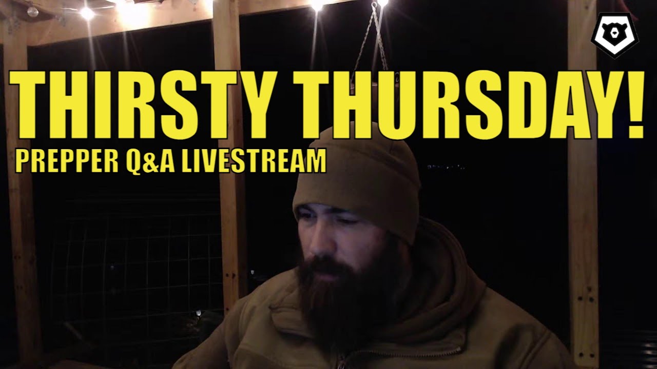 Thirsty Thursday Prepper Q&A w/ Bear Independent - YouTube