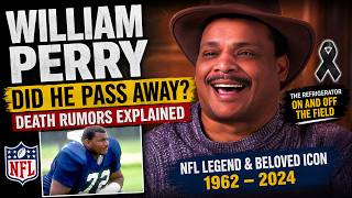 did William Perry Pass Away | William Perry Death Rumors Explained | NFL Legend