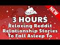 3 HOURS of Relaxing Reddit Relationship Stories To Fall Asleep To | Reddit Stories No Ads