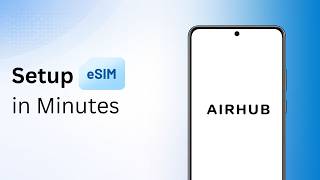 How to Set Up eSIM on Android (Step-by-Step Guide) | Airhub eSIM