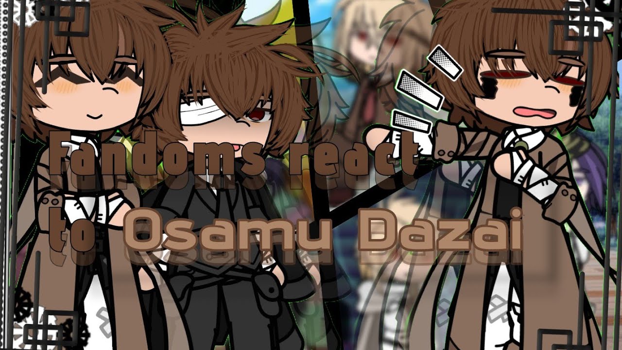 || Fandoms react to eachother || FIRST HALF || Osamu Dazai || 4.5/8 || 2X SPEED || TYSM FOR 4K ||